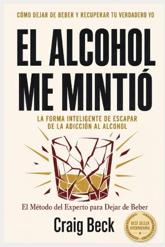 El Alcohol Me Mintió
