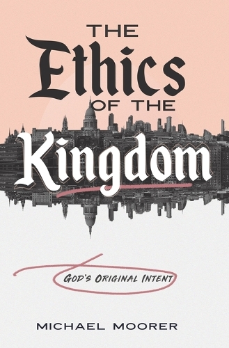 The Ethics of the Kingdom