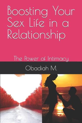 Boosting Your Sex Life in a Relationship