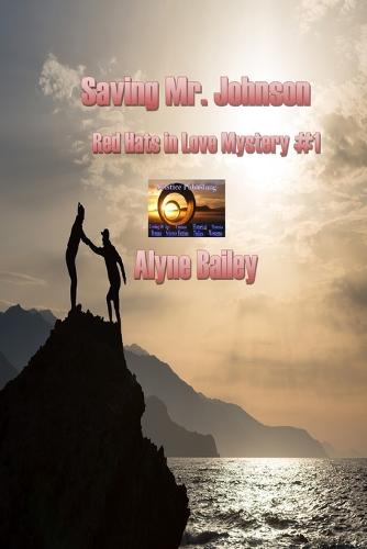 Saving Mr. Johnson Red Hats in Love Mystery #1