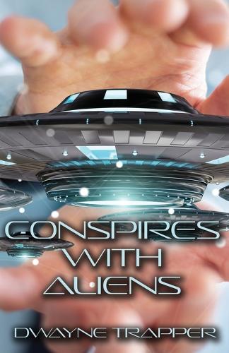 Conspires With Aliens