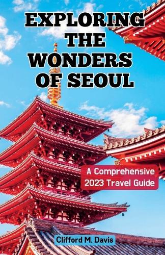 Exploring The Wonders of Seoul