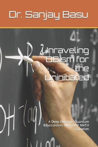 Unraveling QBism for the Uninitiated