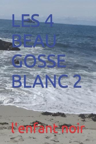 Les 4 Beau Gosse Blanc 2