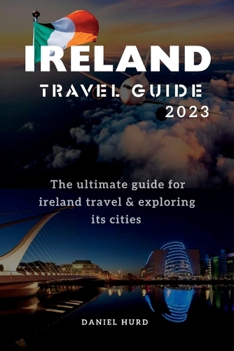 Ireland Travel Guide 2023