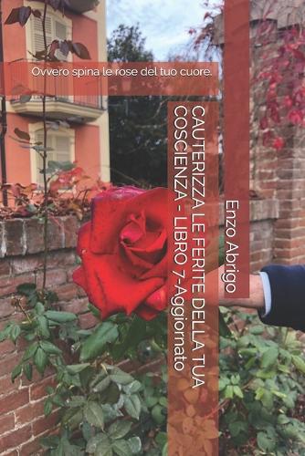 CAUTERIZZA LE FERITE DELLA TUA COSCIENZA - LIBRO 7-Aggiornato