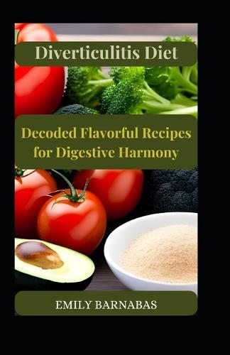 Diverticulitis Diet Decoded