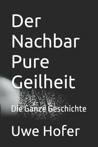 Der Nachbar Geilheit pur
