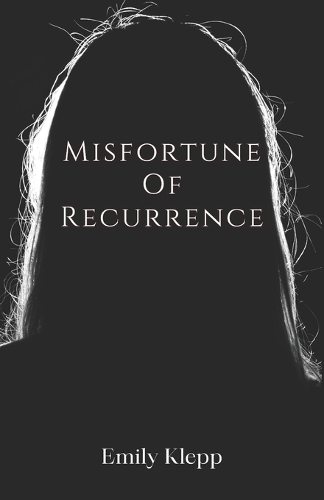 Misfortune Of Recurrence