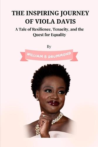The Inspiring Journey of Viola Davis