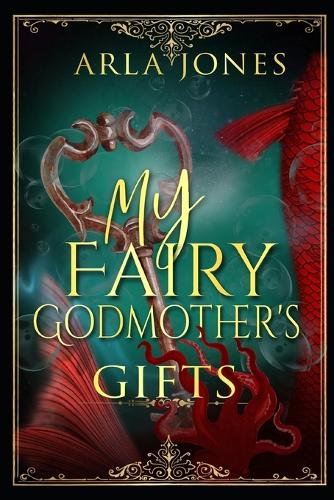 My Fairy Godmother's Gifts