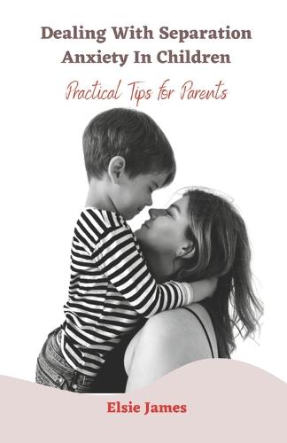 Dealing with Separation Anxiety in Children