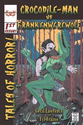 Tales of Horror #1 - Crocodile-Man VS. Frankenwerewolf
