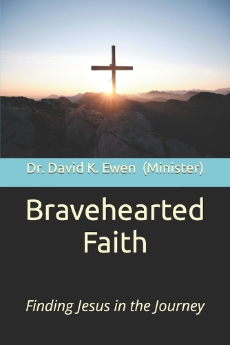 Bravehearted Faith