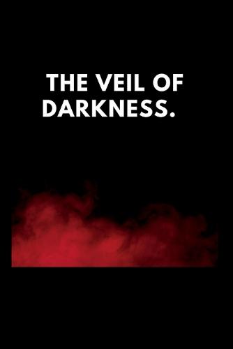 The Veil of Darkness