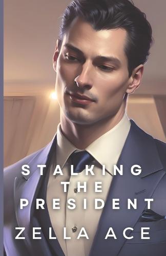 Stalking the President