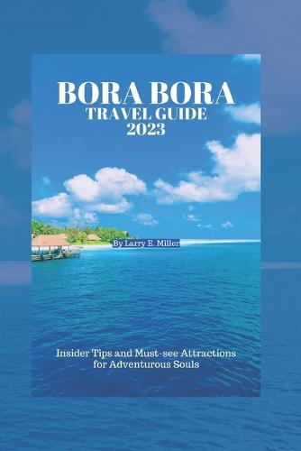 Bora Bora Travel Guide 2023