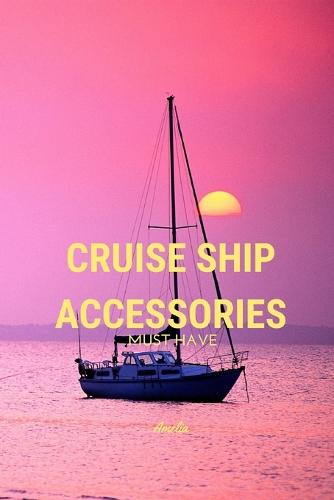 Cruise Ship Accessories Must Have
