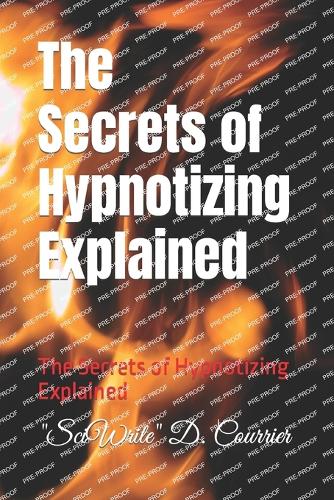 The Secrets of Hypnotizing Explained