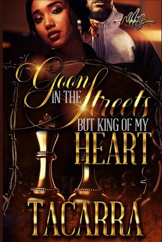 Goon In The Streets But King Of My Heart