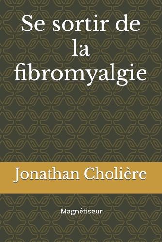 Se sortir de la fibromyalgie
