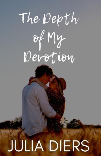 The Depth of My Devotion