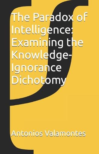 The Paradox of Intelligence