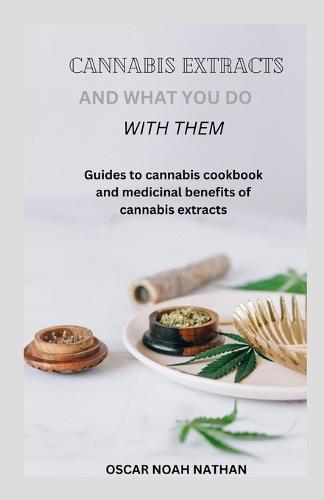 Cannabis Extracts and What You Do with Them