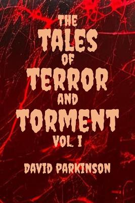 The Tales of Terror and Torment Vol. I