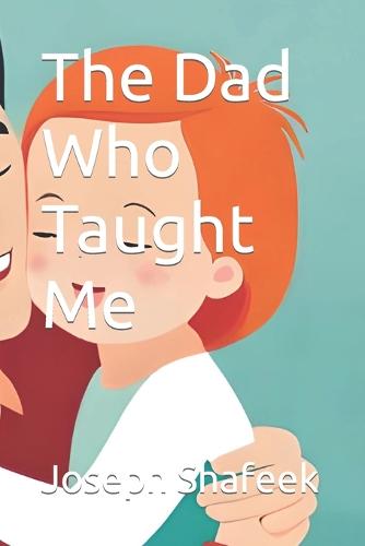 The Dad Who Taught Me