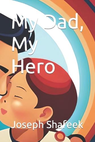 My Dad, My Hero