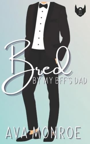 Bred By My BFF's Dad