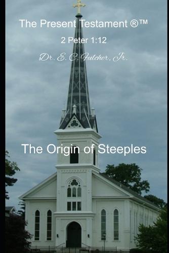 The Origin of Steeples