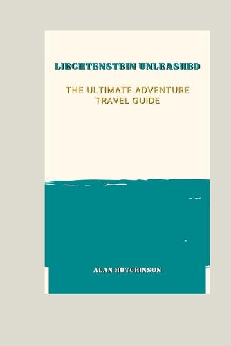 Liechtenstein Unleashed