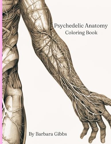Psychedelic Anatomy