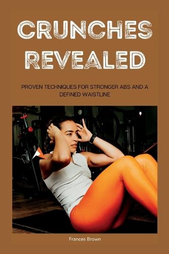 Crunches Revealed