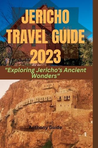 Jericho Travel Guide 2023