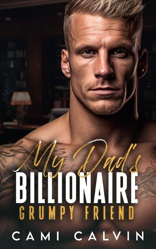My Dad's Billionaire Grumpy Friend