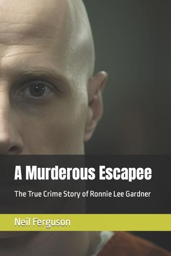 A Murderous Escapee