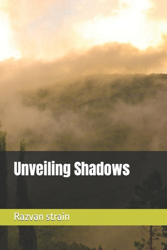 Unveiling Shadows