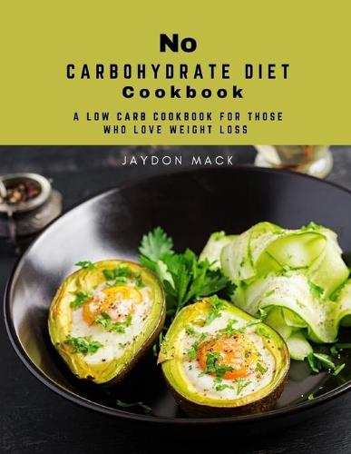 No Carbohydrate Diet Cookbook