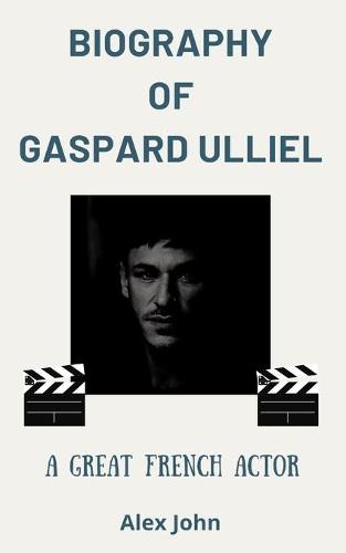 Biography of Gaspard Ulliel