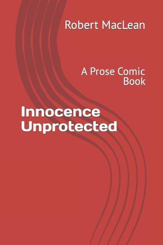 Innocence Unprotected