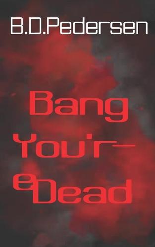 Bang You're Dead