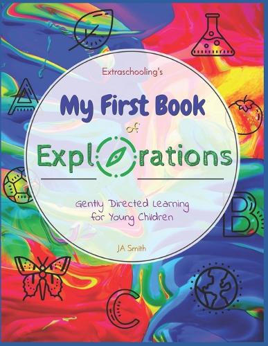 Extraschooling's My First Book of Explorations