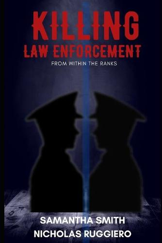 Killing law enforcement from within the ranks