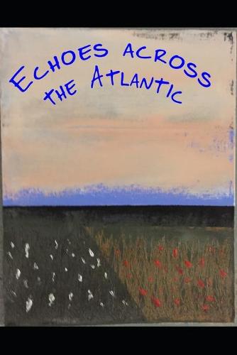Echoes Across the Atlantic