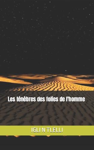 Les ténèbres des folies de l'homme