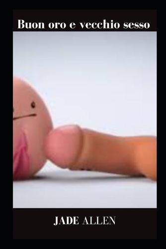 Buon oro e vecchio sesso