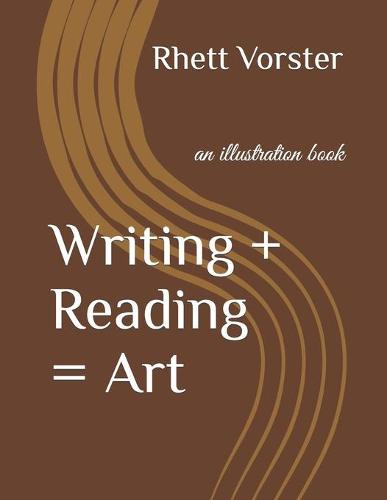 Writing + Reading = Art